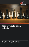 Vita e vedute di un soldato