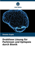 Drahtlose Lösung für Parkinson und Epilepsie durch Bionik