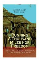 The Running A Thousand Miles For Freedom - Incredible Escape of William & Ellen Craft from Slavery