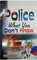 Police: What You Dont Know