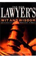 The New Lawyers Wit and Wisdom (Quotations on the Legal Profession, in Brief)