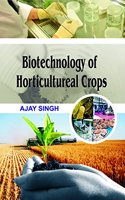 Biotechnology of Horticultureal Crops (first Edition)