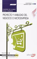 Cuaderno del alumno. Proyecto y viabilidad del negocio o microempresa (UF1819). Certificados de profesionalidad. Creacion y gestion de microempresas (ADGD0210)