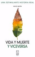 Vida y muerte y viceversa: Una estimulante historia real