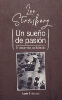 Sueno de pasion, Un: El desarrollo del metodo