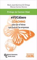 #VUCAhero: COACHING para ser el heroe que buscan las empresas