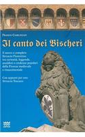 Il Canto Dei Bischeri: Il Nuovo E Completo Struscio Fiorentino Tra Curiosita, Leggende, Aneddoti E Credenze Popolari Della Firenze Medievale E Rinascimentale: Con Appunti 