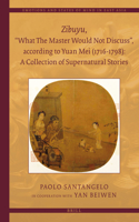 Zibuyu, “What The Master Would Not Discuss”, according to Yuan Mei (1716 - 1798): A Collection of Supernatural Stories (2 vols)