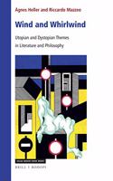 Wind and Whirlwind: Utopian and Dystopian Themes in Literature and Philosophy