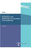Prostitution in the Netherlands Since the Lifting of the Brothel Ban