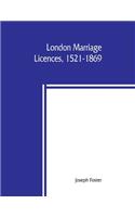 London marriage licences, 1521-1869