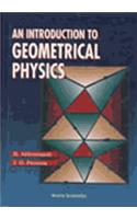 Introduction To Geometrical Physics, An