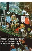 Iberian World Empires and the Globalization of Europe 1415-1668