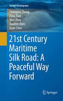 21st Century Maritime Silk Road: A Peaceful Way Forward