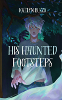 His Haunted Footsteps