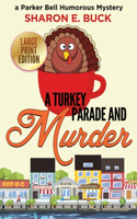Turkey Parade and Murder - LARGE PRINT