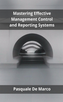 Mastering Effective Management Control and Reporting Systems