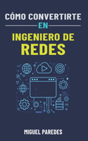 Cómo convertirte en Ingeniero de Redes