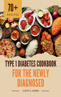 Type 1 Diabetes Cookbook for the Newly Diagnosed: Super Simple Diabetic Meals for Quick Prep