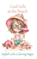 Cool Girls at the Beach: Stylish Girls Coloring Pages