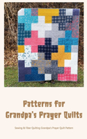 Patterns for Grandpa's Prayer Quilts