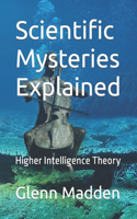 Scientific Mysteries Explained