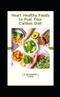 Hеаrt Hеаlthу Fооdѕ tо Fuеl Your Cаrdіас Dіеt