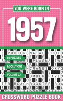 You Were Born In 1957 Crossword Puzzle Book: Crossword Puzzle Book for Adults and all Puzzle Book Fans