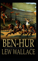 Ben-Hur: A Tale of the Christ BY Lew Wallace: (Annotated Edition)