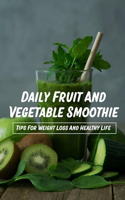 Daily Fruit And Vegetable Smoothie: Tips For Weight Loss And Healthy Life: Smoothie With Fruit And Veggies