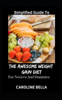 Simplified Guide To The Awesome Weight Gain Diet For Novices And Dummies