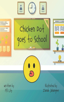 Chicken Dot Goes to School
