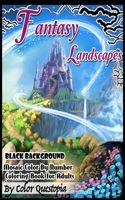 Fantasy Landscapes - BLACK BACKGROUND - Mosaic Color By Numbers Coloring Book For Adults: A Magical Extreme Adult Color-By-Number Book of Detailed Hidden Nature, Secret Gardens, And Fairytale Cities