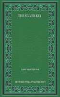 The Silver Key - Large Print Edition