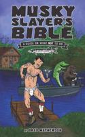 Musky Slayer's Bible