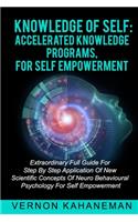 Knowledge of Self Accelerated Knowledge Programs, for Self Empowerment