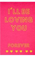 I'll be loving you forever