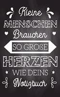 Kleine Menschen brauchen so große Herzen wie deins Notizbuch
