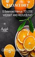 Balance Diet: 5 Balanced Menus To Lose Weight And Reduce Fat