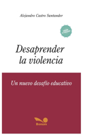 Desaprender La Violencia