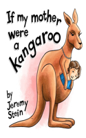 If My Mother Were A Kangaroo