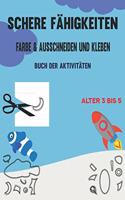 Schere Fähigkeiten Farbe & Ausschneiden und Kleben Alter 3 bis 5: Scherenfertigkeiten für Kinder, kunterbuntes ausschneidebuch, Kinder Malbücher für Vorschulkinder und Jungen, 22 Arbeitsmappe zum Ausschneiden und E