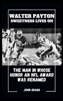 Walter Payton Sweetness Lives on