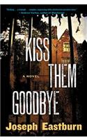 Kiss Them Goodbye