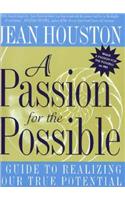 A Passion for the Possible: A Guide to Realizing Your True Potential(English)