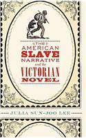 The American Slave Narrative and the Victorian Novel