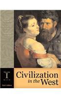 Civilization in the West Volume I to 1715