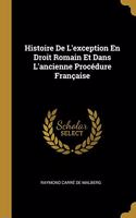 Histoire De L'exception En Droit Romain Et Dans L'ancienne Procédure Française