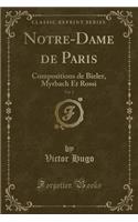 Notre-Dame de Paris, Vol. 2: Compositions de Bieler, Myrbach Et Rossi (Classic Reprint)