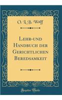 Lehr-und Handbuch der Gerichtlichen Beredsamkeit (Classic Reprint)